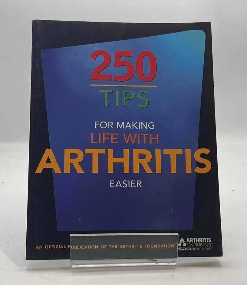 250 Tips for Making Life With Arthritis Easier by Shelley Peterman Schwarz PB