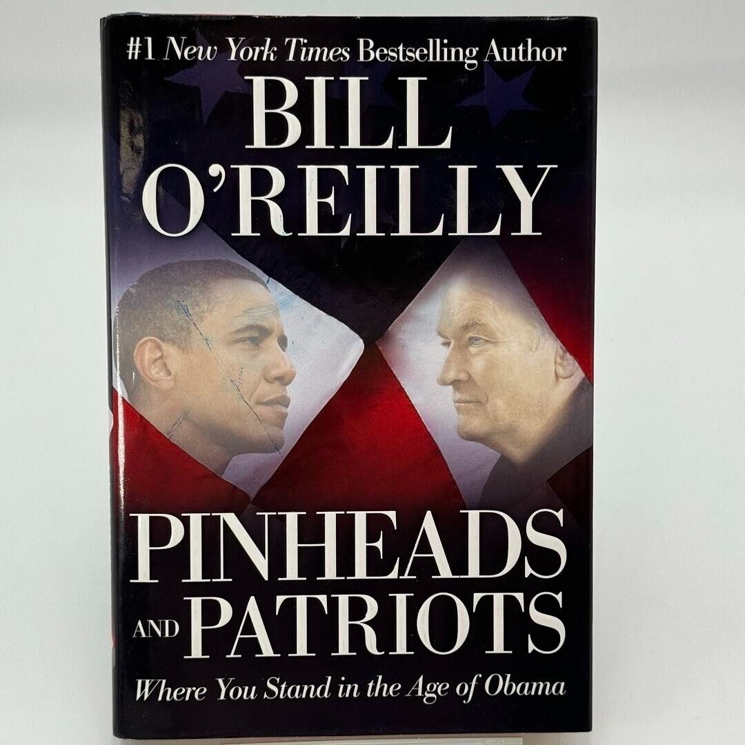 Pinheads and Patriots : Where You Stand in the Age of Obama by Bill O'Reilly...