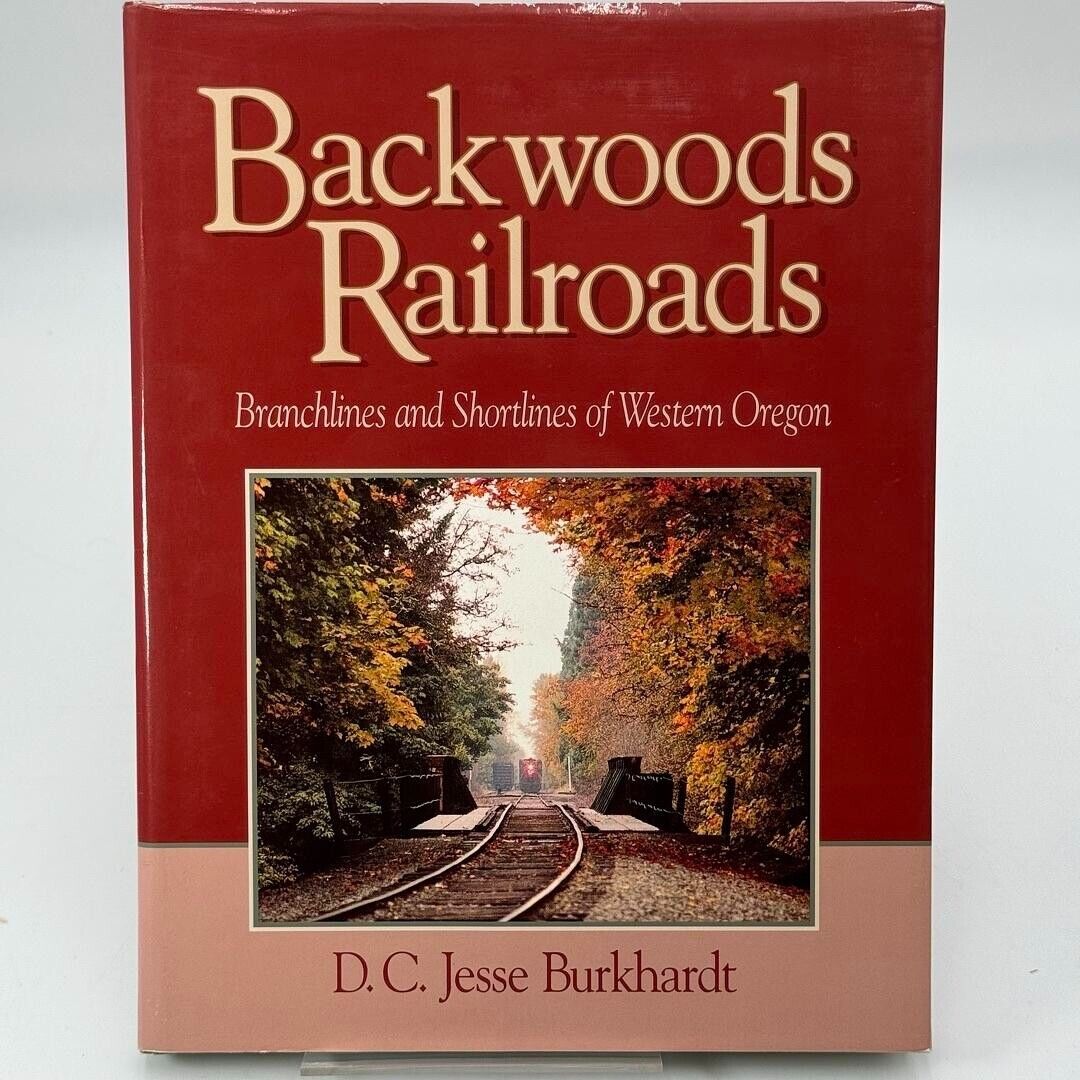 Backwoods Railroads: Burkhardt (HC 1994) Branchlines Shortlines Oregon