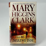 Mary Higgins Clark - I'll Be Seeing You - Paperback