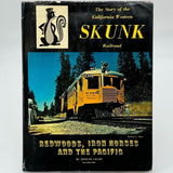 Story of the California Western Skunk Railroad By Spencer Crump Redwoods, Ir