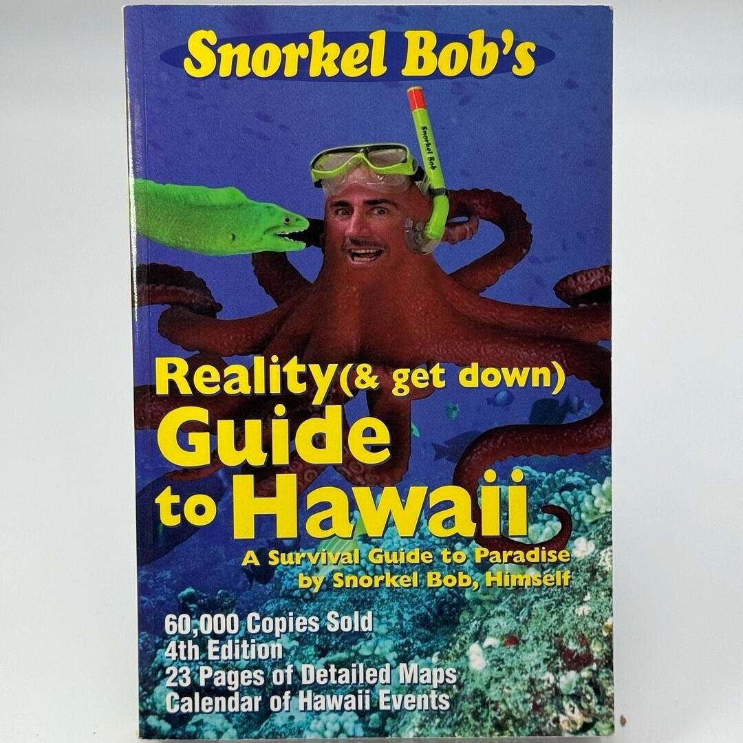 Snorkel Bob's Reality & Get Down Guide to Hawaii Survival in Paradise PB