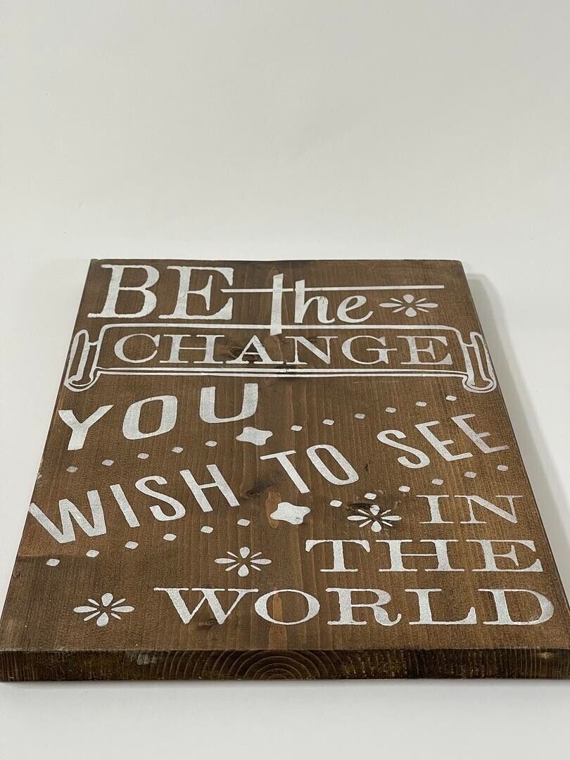 "Be the change you want to see in the world" Wall Decor Sign 18x12 - Inspire