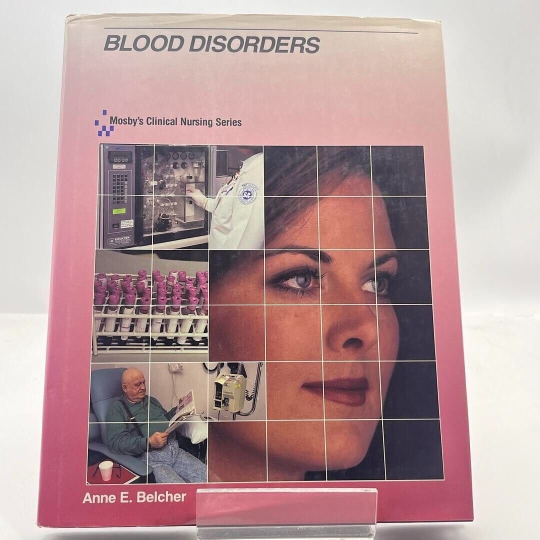 Mosby's Clinical Nursing Series: Blood Disorders by Anne E. Belcher 1993 HC