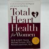 Total Heart Health for Women: A Life-enriching Plan for Physical & Spiritual..,