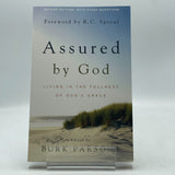 "Assured by God: Living in the Fullness of God's Grace" edited by Burk Parsons