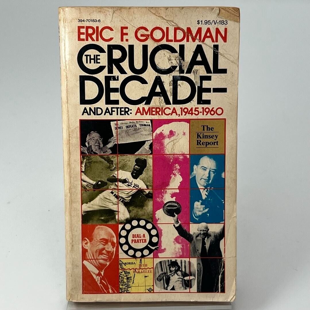 The Crucial Decade - and After: America, 1945-1960 by Goldman, Eric F.