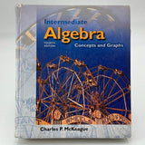 Intermediate Algebra : Concepts and Graphs by Charles P. McKeague (2001,...