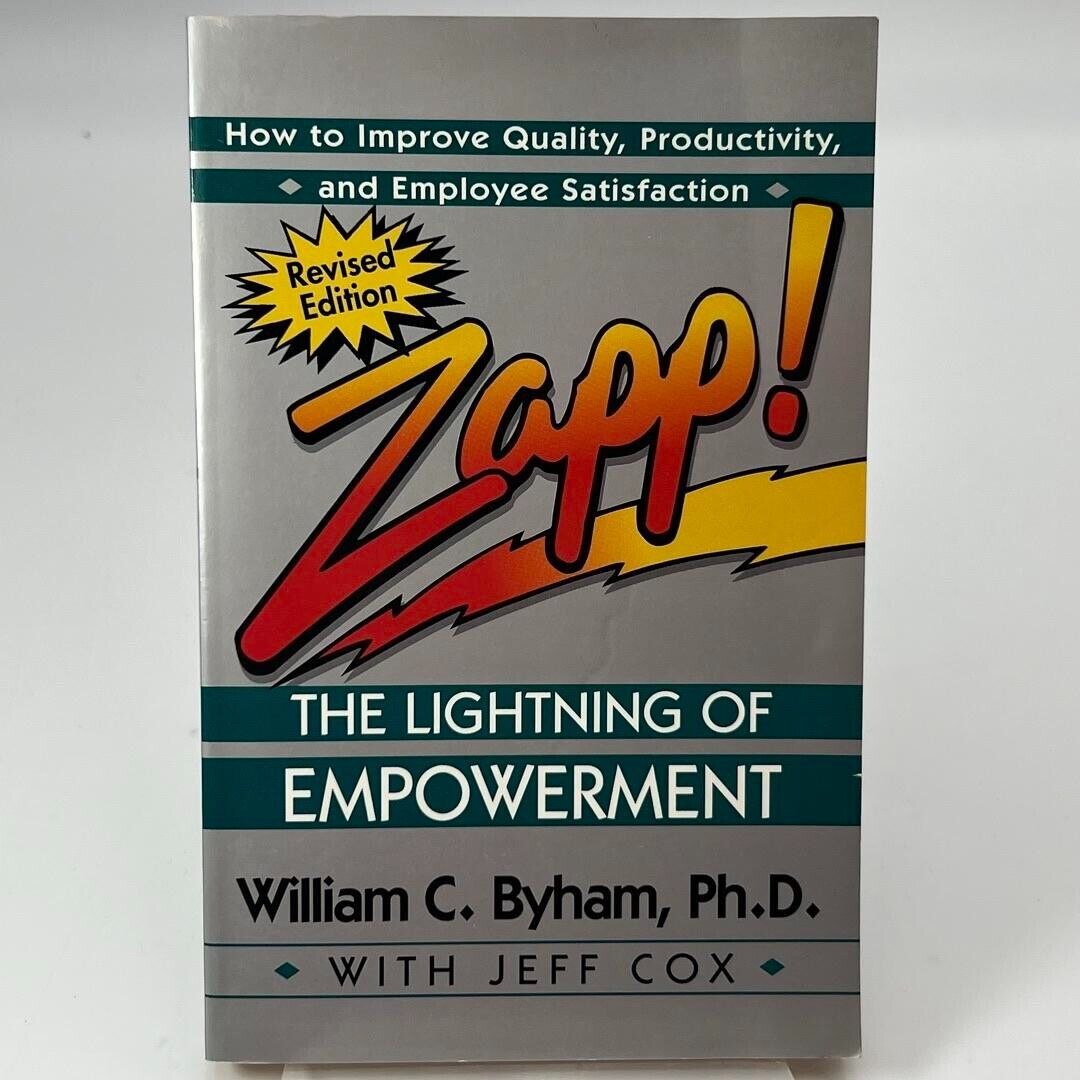 Zapp! The Lightning of Empowerment by William Byham &  Jeff Cox 1997 PAPERBACK
