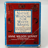 Native Wisdom For White Minds by Anne Wilson Schaef 1995 Paperback