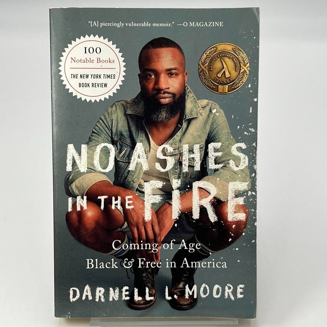 No Ashes in the Fire : Coming of Age Black and Free in America by Darnell L....