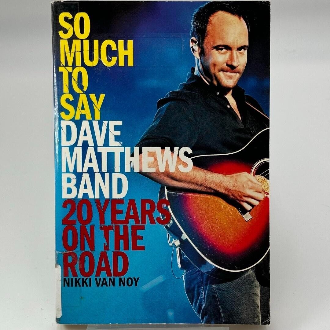 So Much to Say Dave Matthews Band 20 Years on the Road by Nikki Van Noy PB