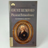 Count Rumford • Physicist Extraordinary by Sanborn G Brown • Anchor S28 •1962 PB