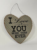 "I love you more than ever" Metal Wall Decor Heart Sign -Love,Family,Inspire 20"