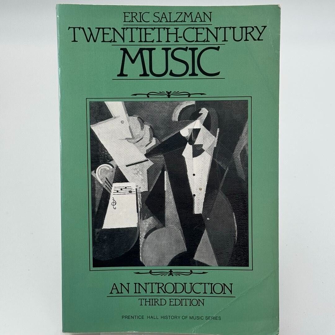 Twentieth-Century Music: An Introduction Third Edition by Eric Salzman, 1987 PB