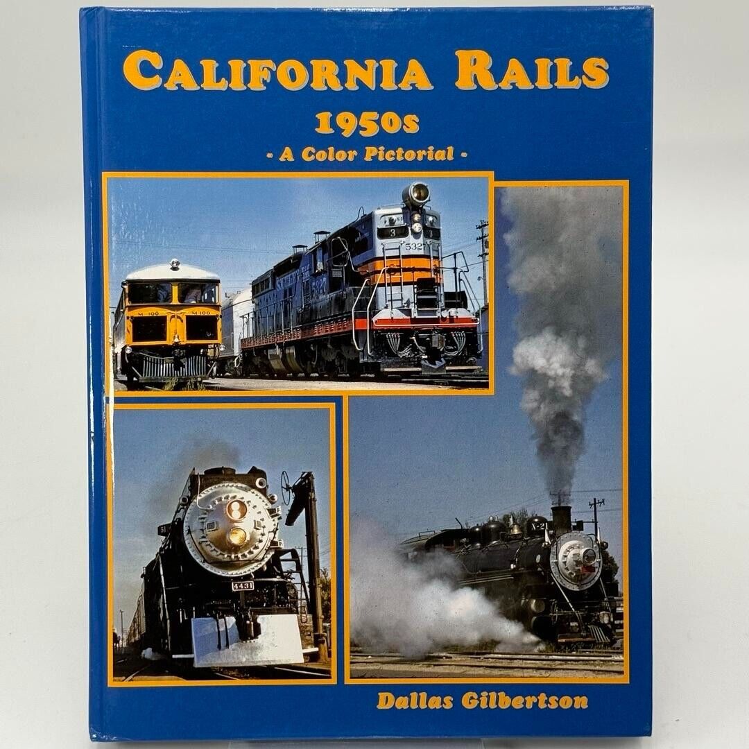 California Rails 1950's A color pictorial by Dallas Gilbertson Hard Cover