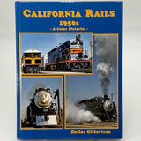 California Rails 1950's A color pictorial by Dallas Gilbertson Hard Cover