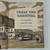 Cable Car Carnival Lucius Beebe & Charles Clegg 1951 First Edition Hard Cover