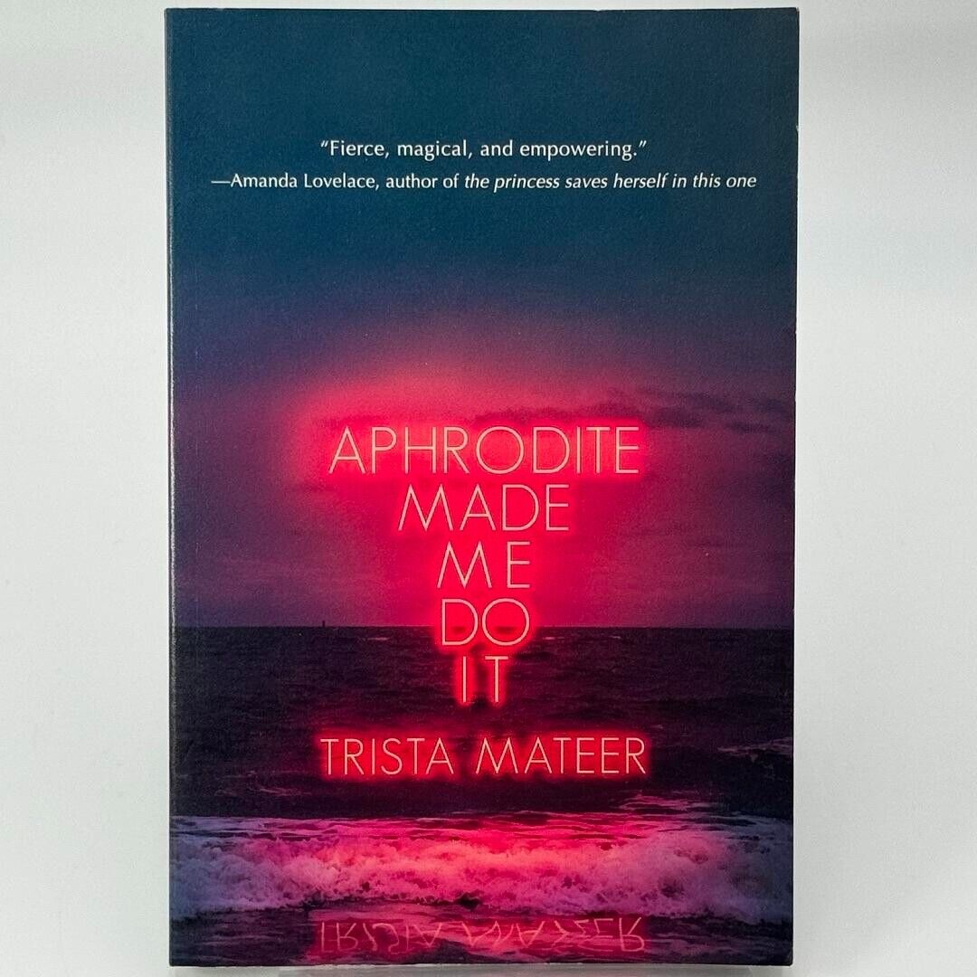 Aphrodite Made Me Do It Volume 1 Myth and Magik by Trista Mateer Paperback