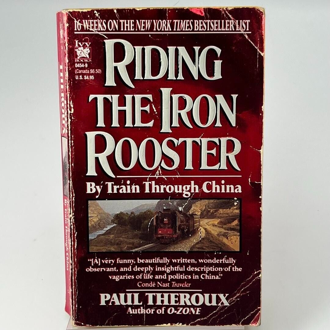 Riding the Iron Rooster : By Train Through China by Paul Theroux (1989, Trade...