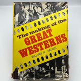 The Making of the Great Westerns by William R. Meyer-First Edition/DJ-1979