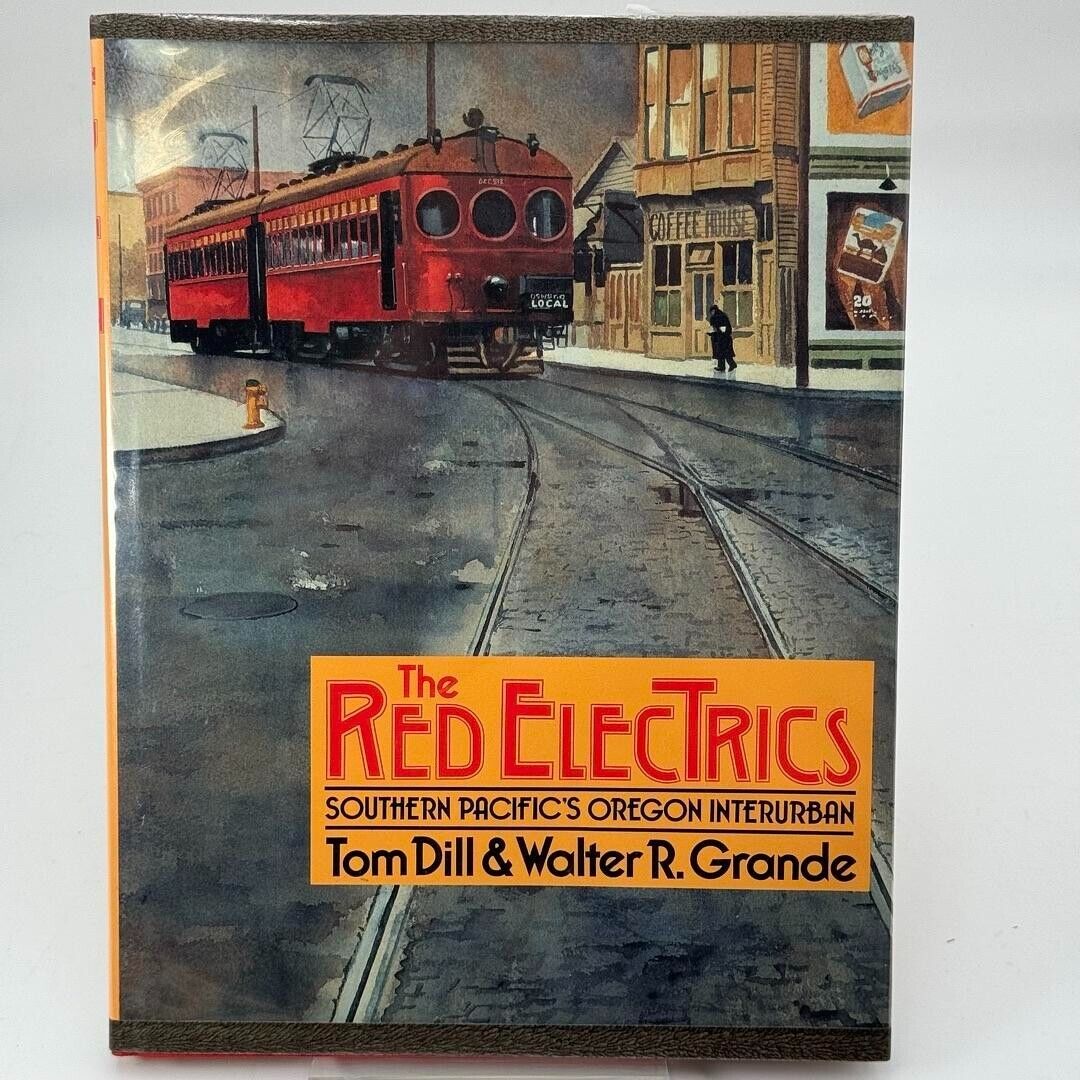 THE RED ELECTRICS: SOUTHERN PACIFIC'S OREGON INTERURBAN By Tom Dill HCDJ 1994