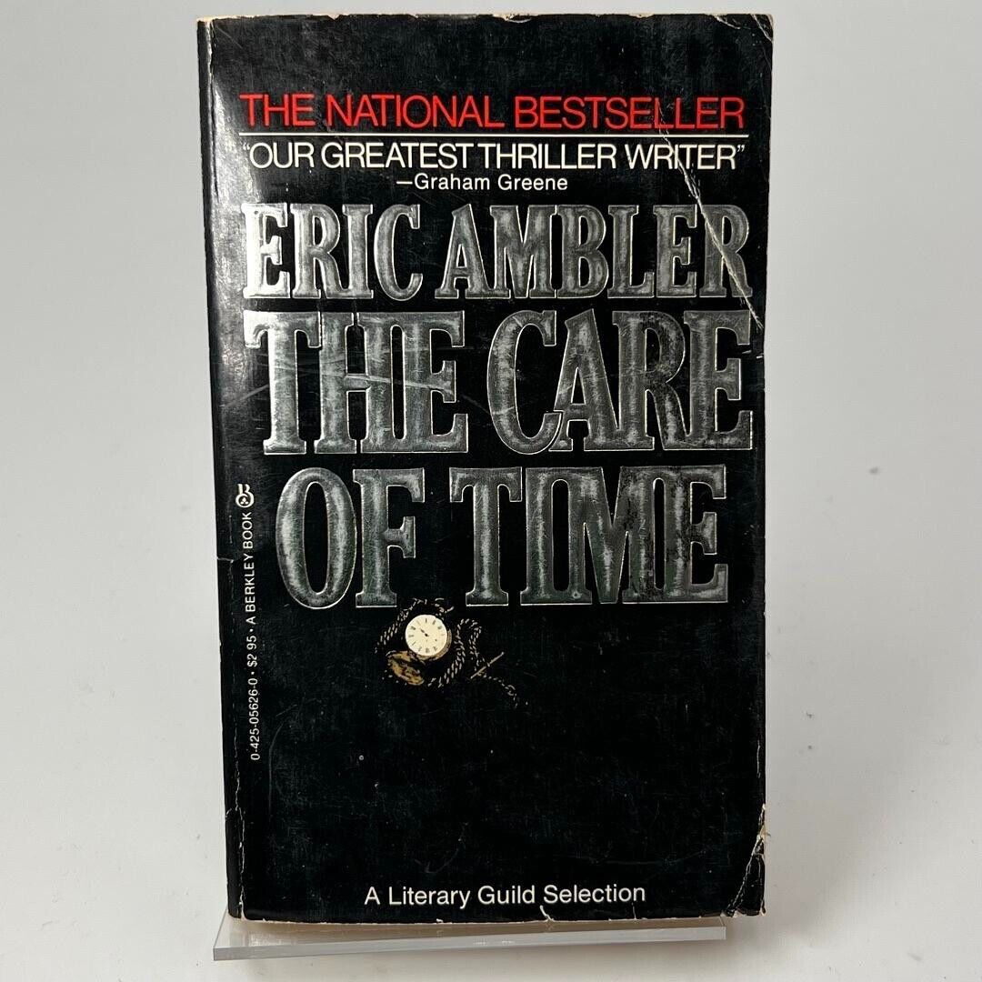 The Care of Time by Eric Ambler~1981 PB~National Bestseller~Thriller