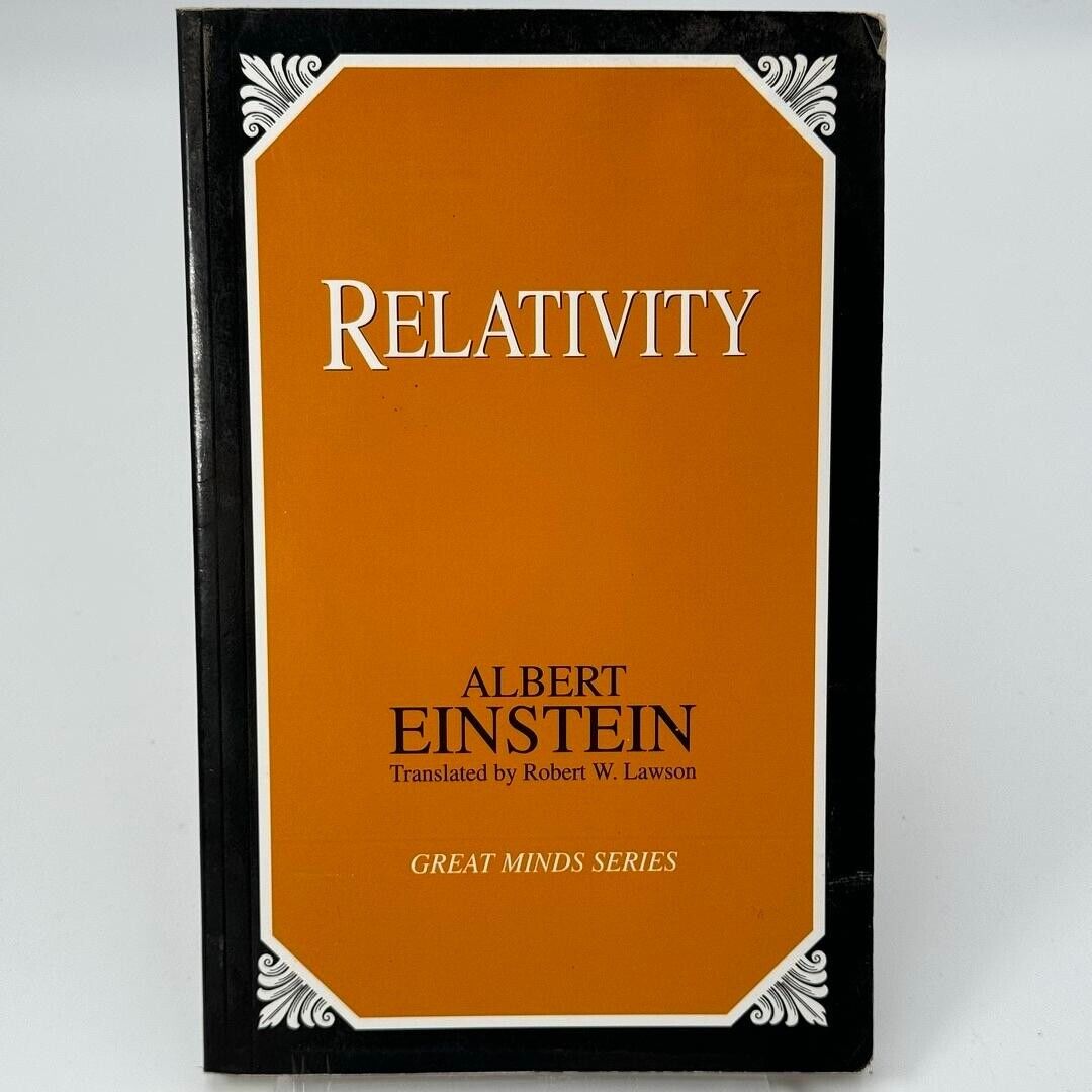 Relativity by Albert Einstein Translated by Robert W. Lawson Great Minds Series