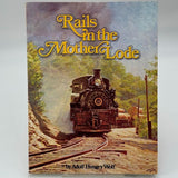 RAILS IN THE MOTHER LODE Adolf Wolf 1978 Vintage Logging Hetchy Sierra Railroad