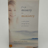 From Misery to Ministry by Brian and Leah Foutz w/ Janice Havins 2011 PAPERBACK