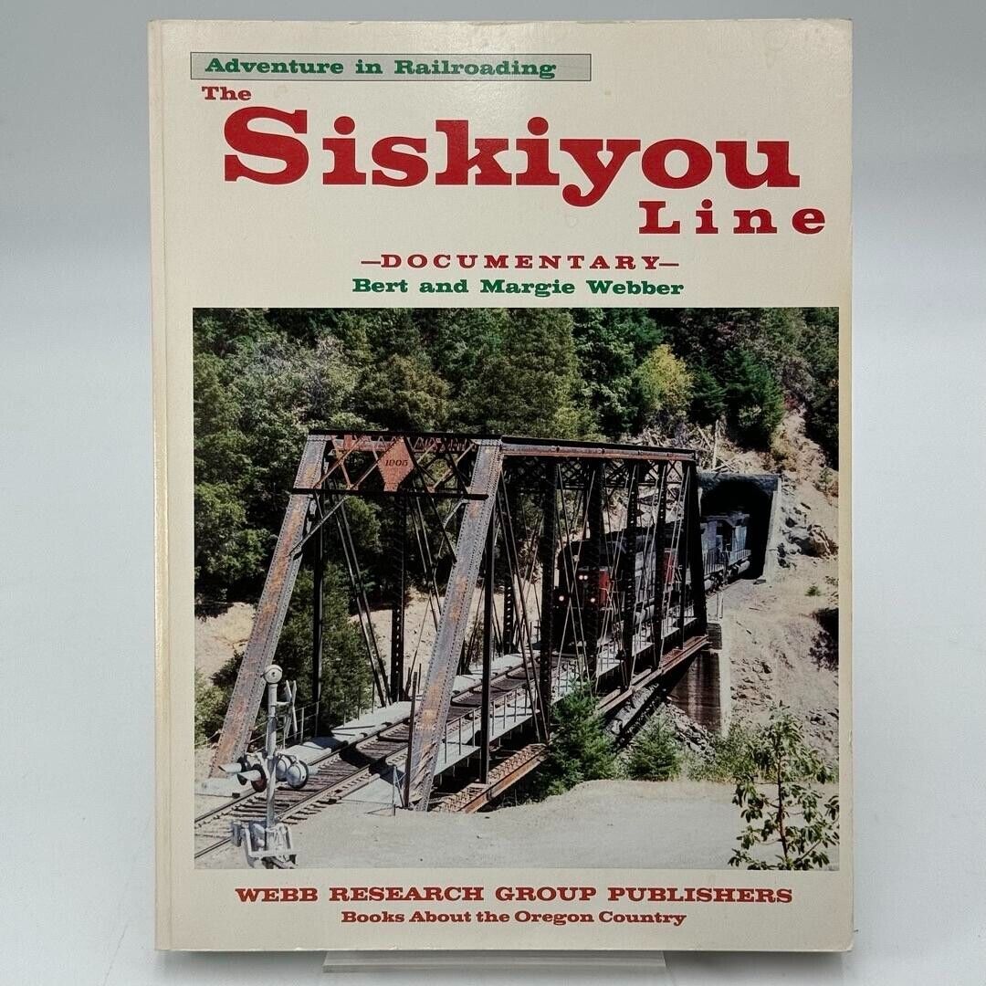 THE SISKIYOU LINE Adventure in Railroading Bert & Maggie Webber PB 2002 Document