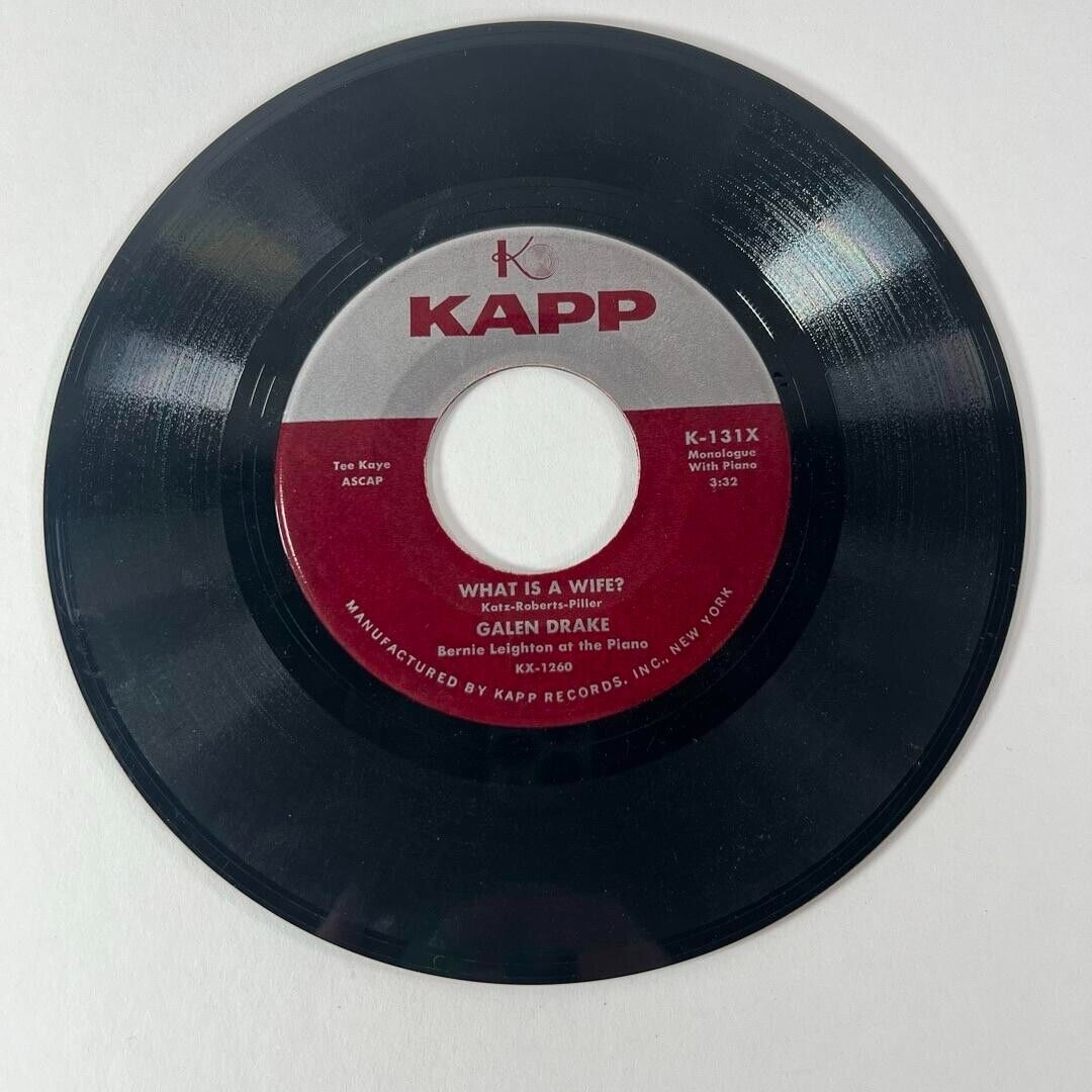 GALEN DRAKE - WHAT IS A HUSBAND? / WHAT IS A WIFE? - KAPP K131X - 45rpm 7” Vinyl