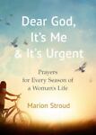 "Dear God, It's Me and It's Urgent" by Marion Stroud - 2018, Trade Paperback