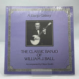 A Banjo Galaxy The Classic Banjo Of William J Ball~1975 Old Timey Traditional