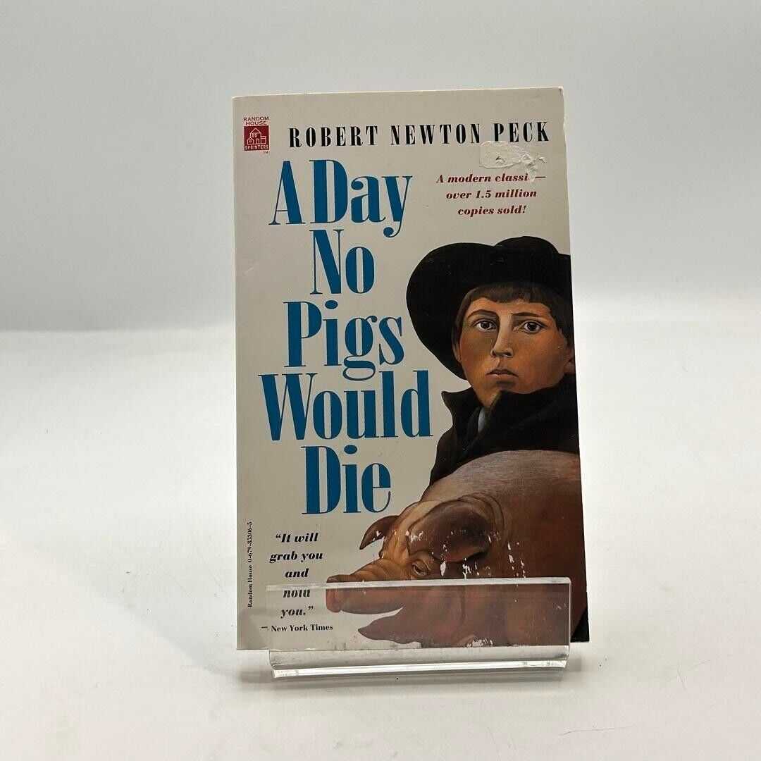 A Day No Pigs Would Die Series: A Day No Pigs Would Die by Robert Newton Peck PB