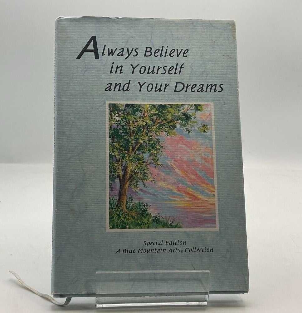 Always Believe in Yourself and Your Dreams: A Collection by Patricia Wayant HC