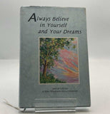 Always Believe in Yourself and Your Dreams: A Collection by Patricia Wayant HC