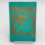 Brief Aprils by Edythe Hope Genee 1947 HARDCOVER BOOK