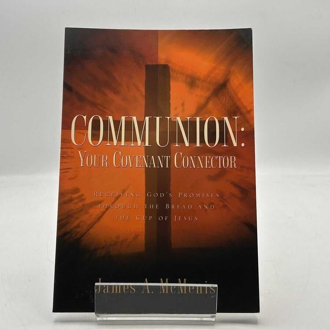 Communion: Your Covenant Connector by James A McMenis 2005 PAPERBACK BOOK