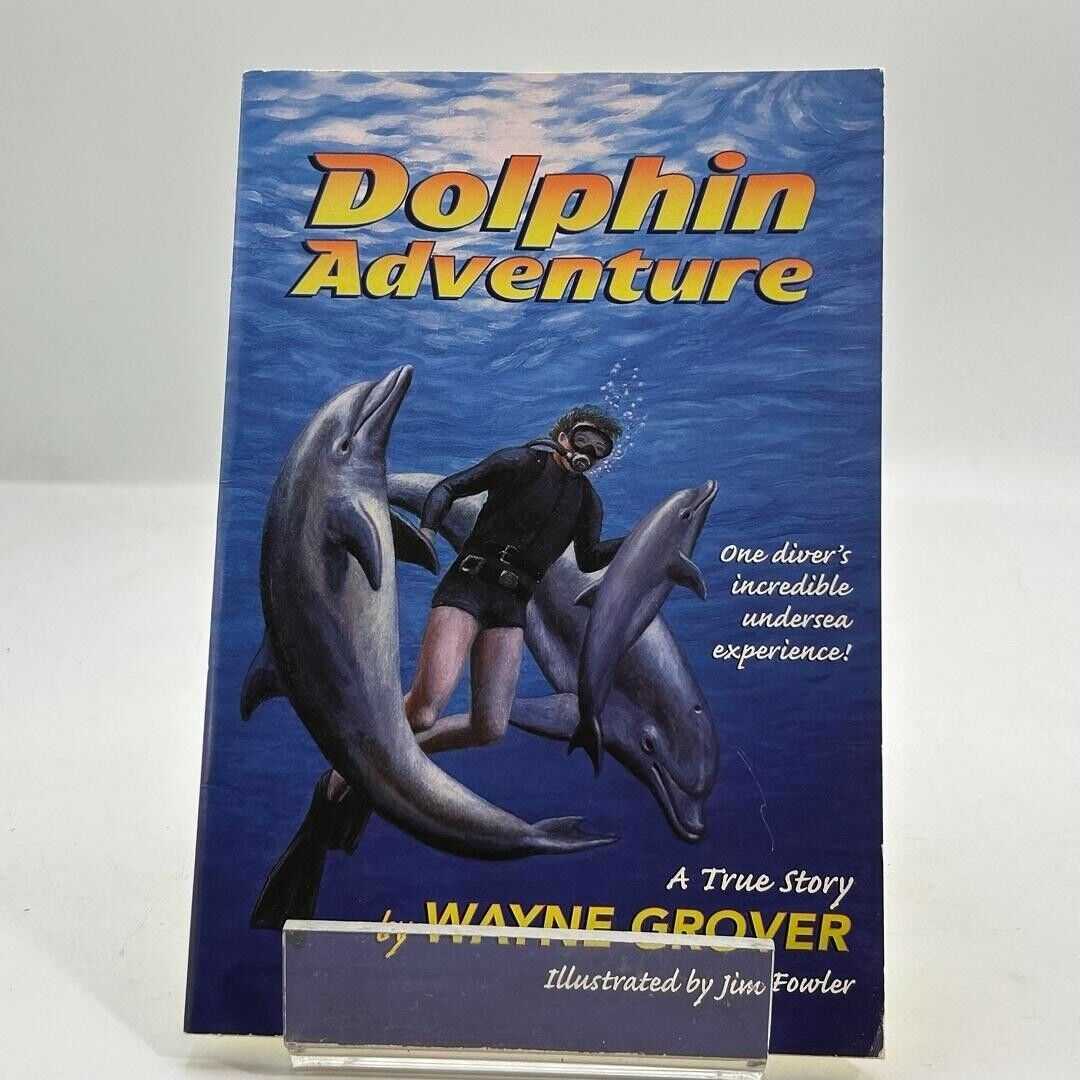 Dolphin Adventure:: A True Story by Wayne Grover 2000 PAPERBACK BOOK