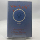 Dr. Jessie: The Odyssey of a Woman Physician by M.D. Jessie Laird Brodie 1991 HC