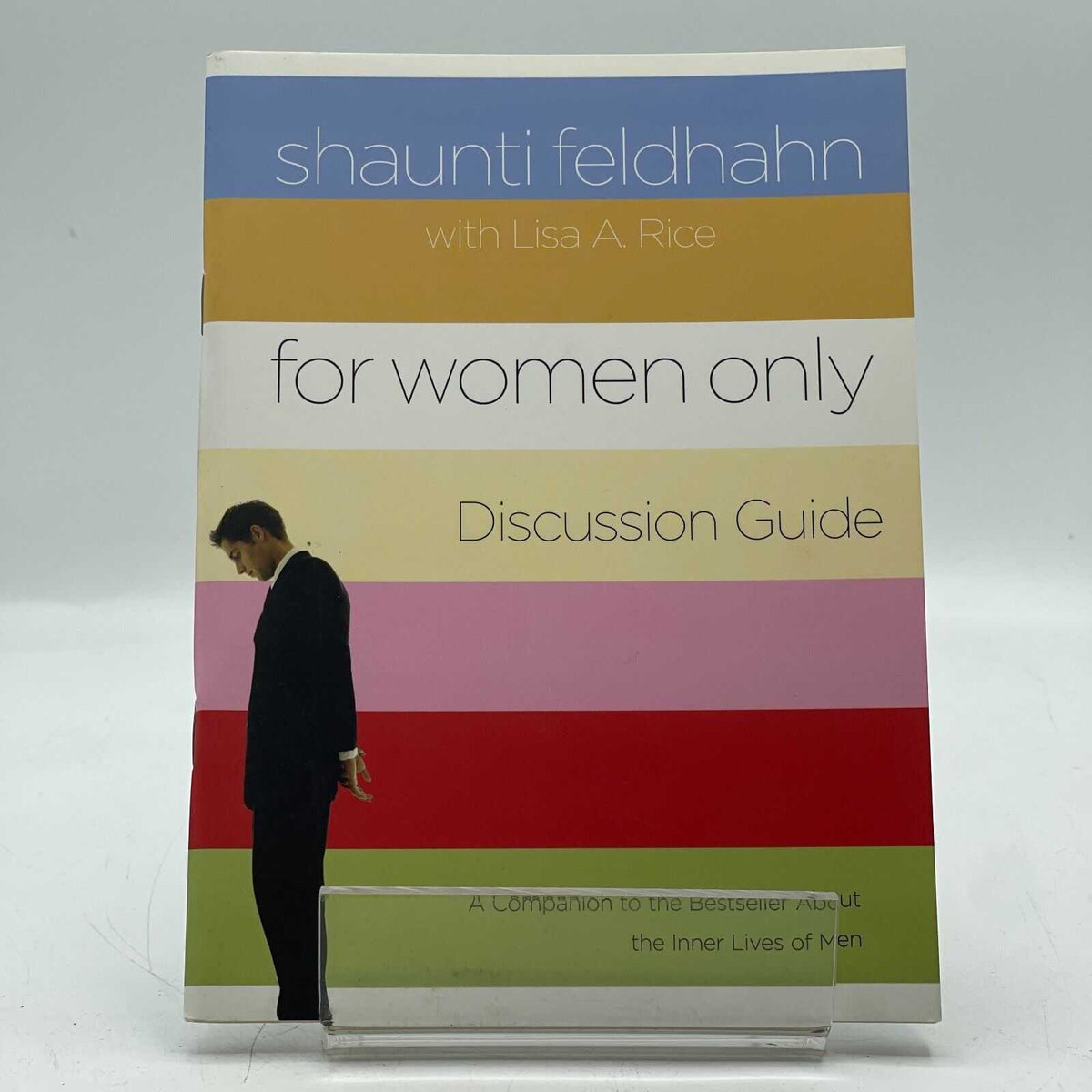 For Women Only Discussion Guide: A Companion to the Bestseller about the Inner L