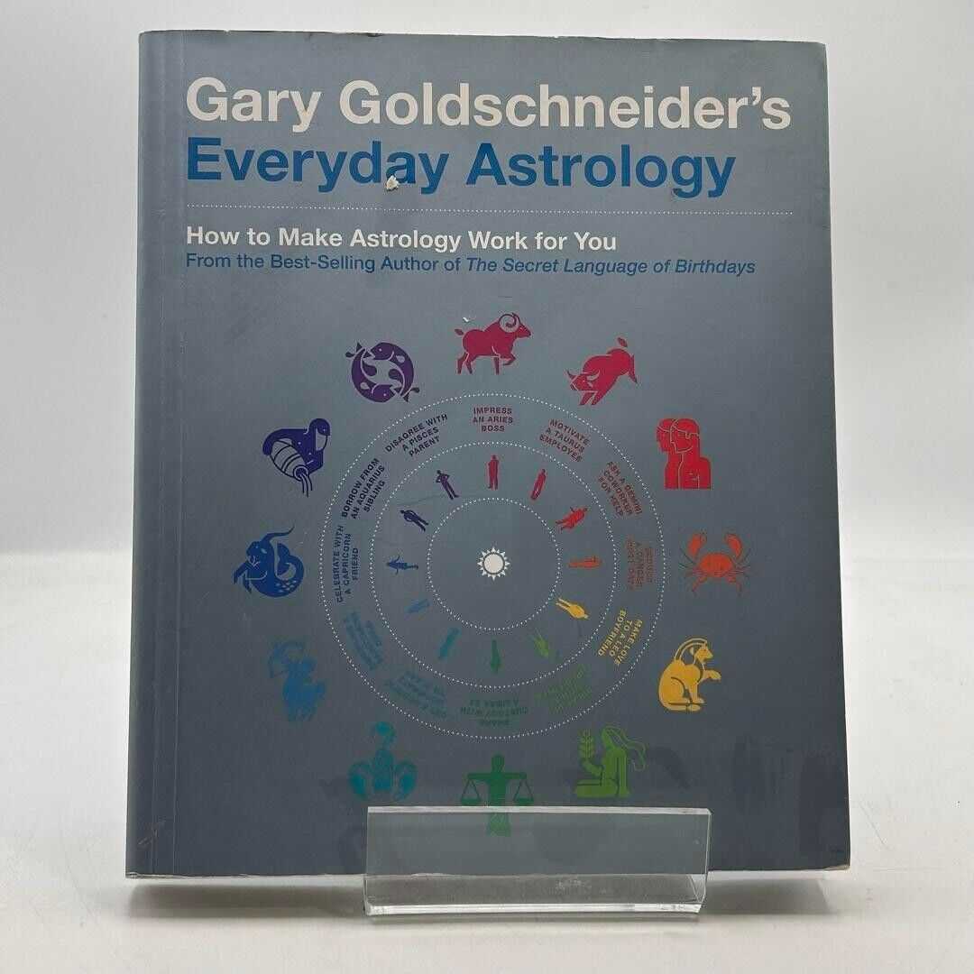 Gary Goldschneider's Everyday Astrology: How to Make Astrology Work for You PB