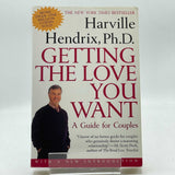 Getting the Love You Want: A Guide for Couples by Hendrix, Harville