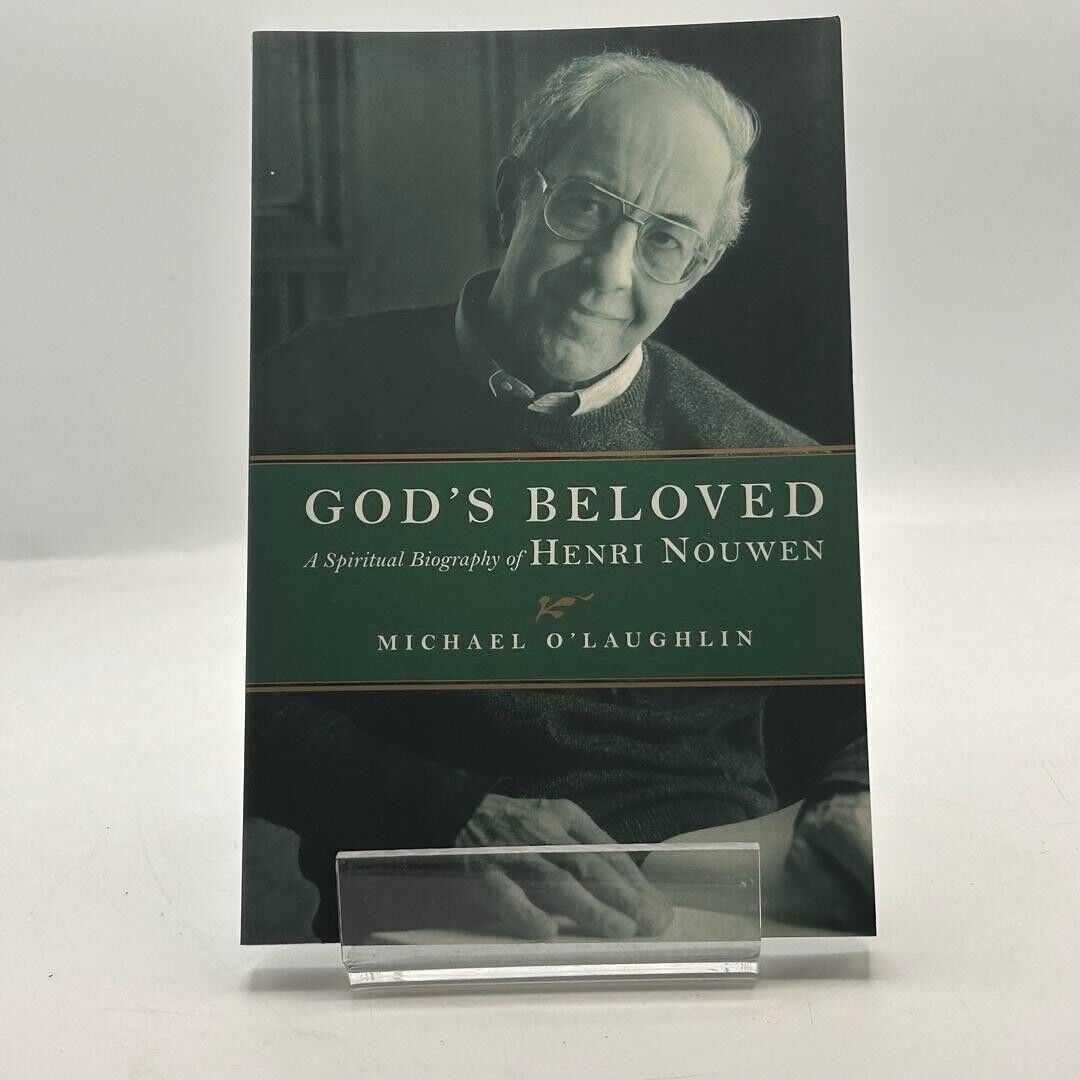 God's Beloved: A Spiritual Biography of Henri Nouwen by Michael C. O'Laughlin PB