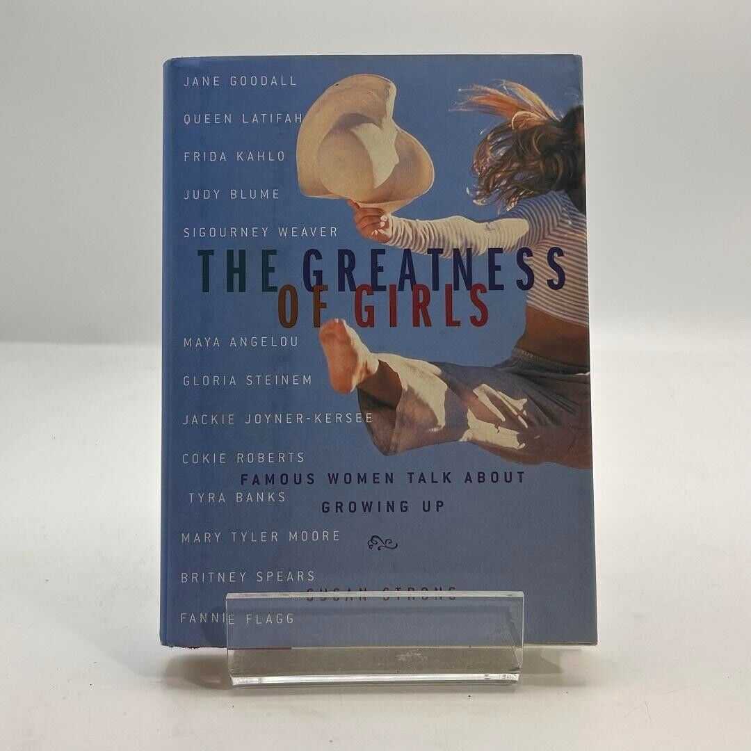 Greatness of Girls: Famous Women Talk about Growing Up by Susan Strong 2001 HC