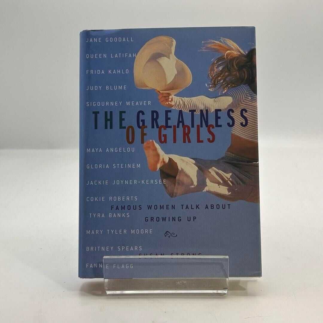 Greatness of Girls: Famous Women Talk about Growing Up by Susan Strong 2001 HC