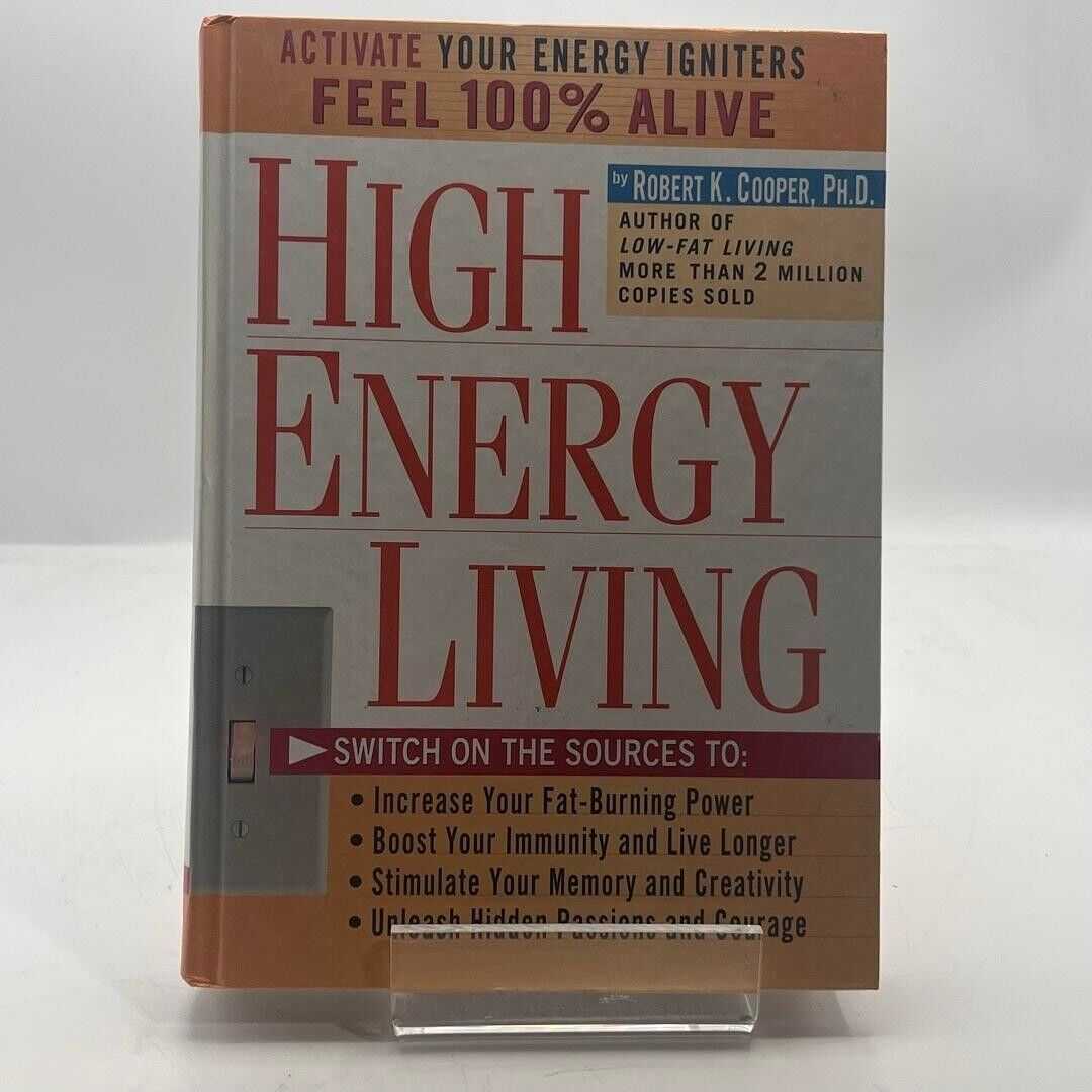 High Energy Living by Robert K. Cooper 2000 HARDCOVER BOOK