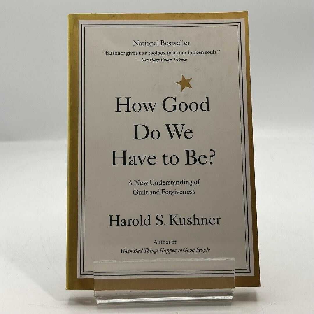 How Good Do We Have to Be?: A New Understanding of Guilt and Forgiveness 1997 PB