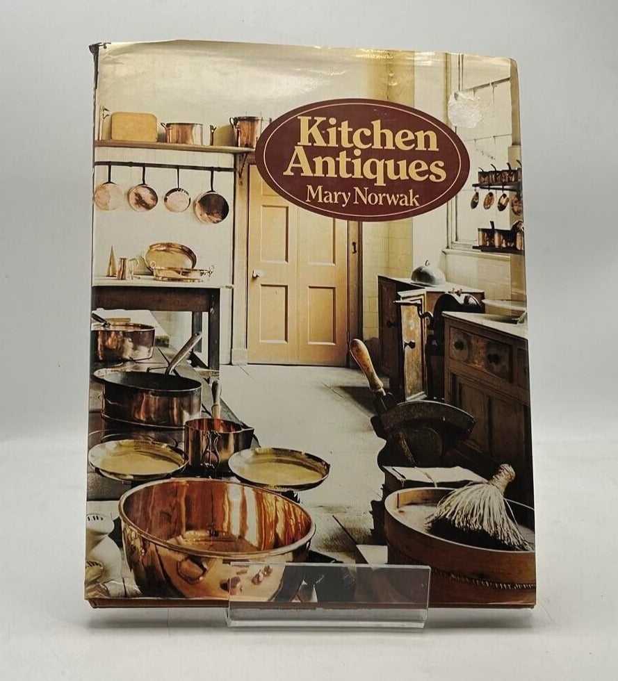 Kitchen Antiques by Mary. Norwak 1975 HARDCOVER BOOK